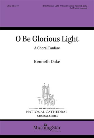 O Be Glorious Light