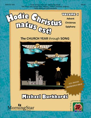 Hodie Christus natus est! The Church Year through Song, Volume 1