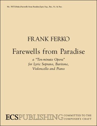 Farewells from Paradise: a Ten-minute Opera (Downloadable)