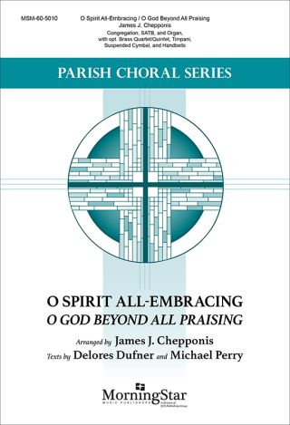O Spirit All-Embracing: O God Beyond All Praising