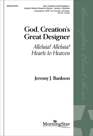 God, Creation's Great Designer: Alleluia! Alleluia! Hearts to Heaven