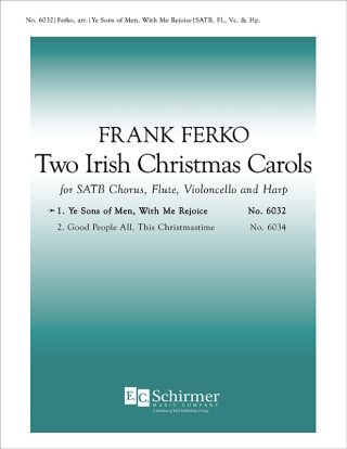 Two Irish Christmas Carols: 1. Ye Sons of Men, With Me Rejoice