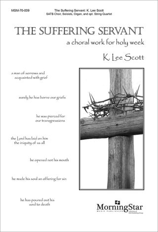 The Suffering Servant: A Choral Work for Holy Week