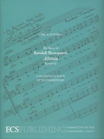 The Story of Randall Thompson's Alleluia Revisited: A Facsimile Edition with Commentary