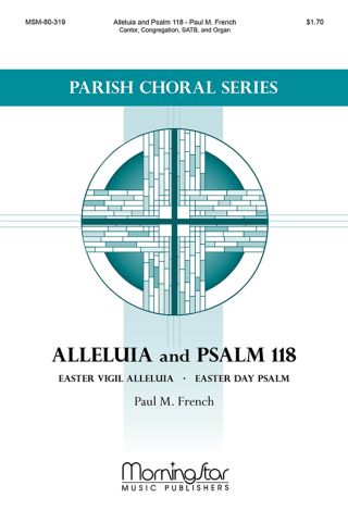 Alleluia and Psalm 118 (Easter Vigil Alleluia & Easter Day Psalm)