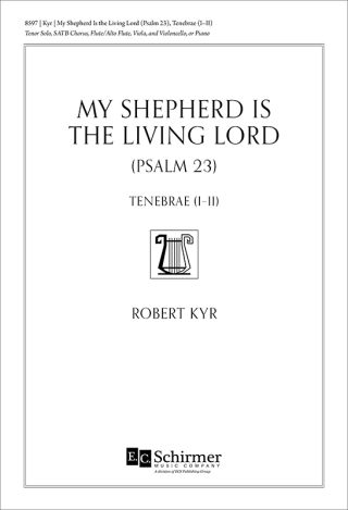 My Shepherd Is the Living Lord (Psalm 23): from Tenebrae (I-II)