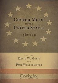 Church Music in the United States, 1760-1901