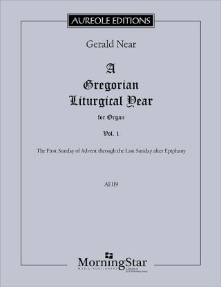 A Gregorian Liturgical Year for Organ, Volume 1
