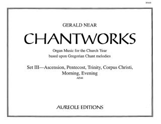 Chantworks, Set III Ascension, Pentecost, Trinity, Corpus Christi, Morning, Evening