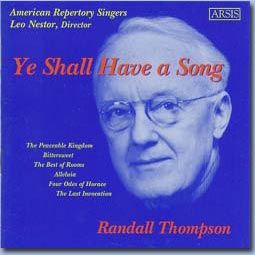 Ye Shall Have a Song: Choral Music by Randall Thompson