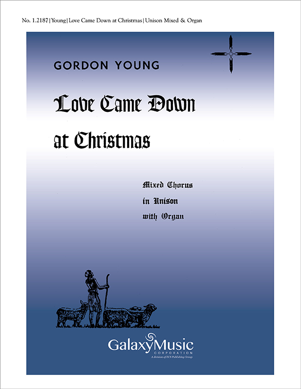Love Came Down at Christmas : Unison : Gordon Young : Gordon Young : Sheet Music : 1.2187