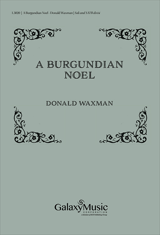A Burgundian Noel : SATB : Donald Waxman : Donald Waxman : Sheet Music : 1.3020