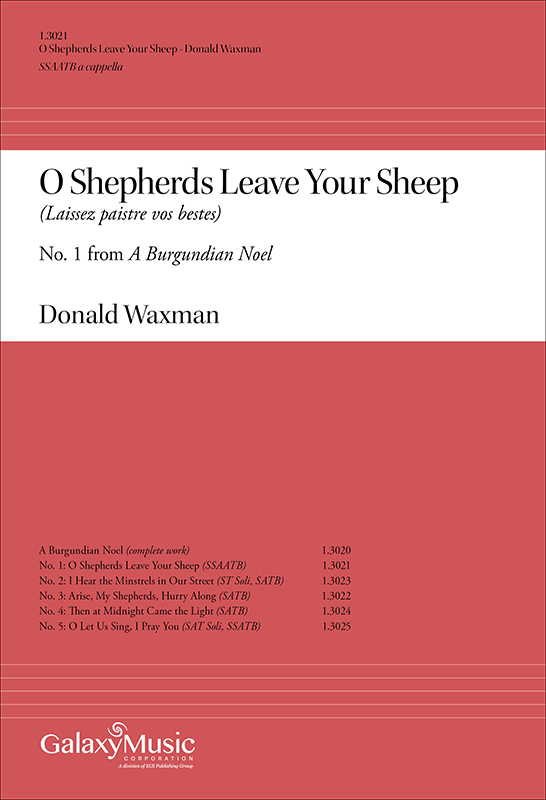 A Burgundian Noel: O Shepherds Leave Your Sheep : SSAATB : Donald Waxman : Donald Waxman : Sheet Music : 1.3021