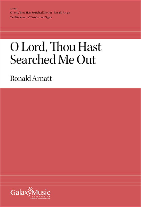 O Lord, Thou Hast Searched Me Out : SSATB : Ronald Arnatt : Ronald Arnatt : Sheet Music : 1.3231