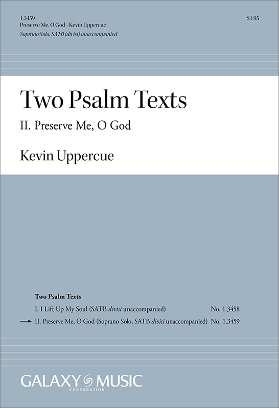 II. Preserve Me, O God from Two Psalm Texts : SATB divisi : Kevin Uppercue : Kevin Uppercue : Sheet Music : 1.3459