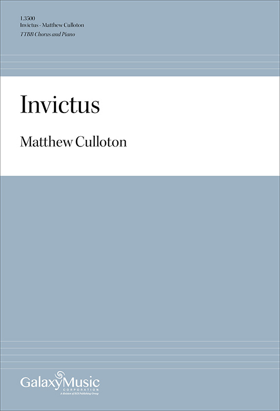 Invictus : TTBB : Matthew Culloton : Sheet Music : 1.3500