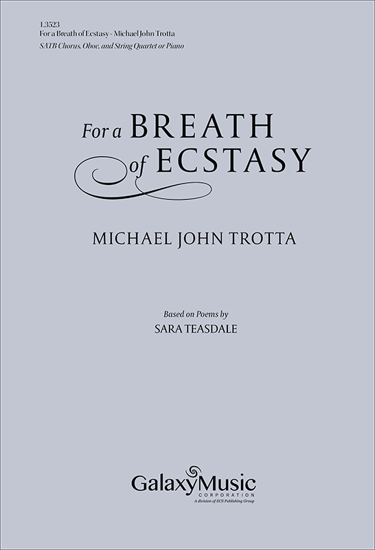 Michael John Trotta : For a Breath of Ecstasy : SATB : Songbook : 600313135231 : 1.3523
