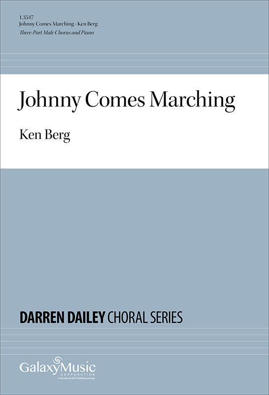 Johnny Comes Marching : TTB : Ken Berg : Ken Berg : Sheet Music : 1.3547