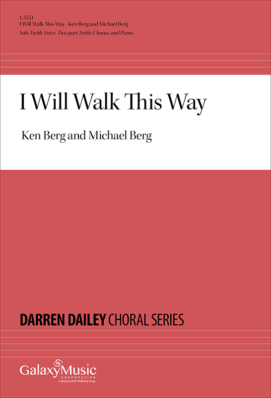 I Will Walk This Way : SA : Ken Berg : Sheet Music : 1.3551