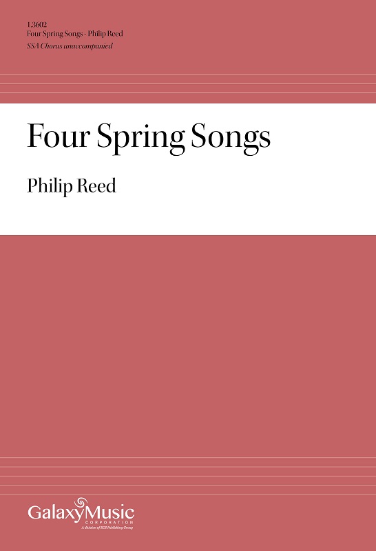 Four Spring Songs : SSA : Philip Reed : Philip Reed : Sheet Music : 1.3602