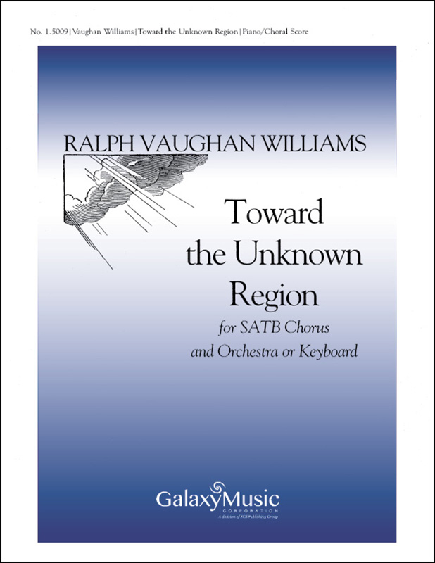 Toward the Unknown Region : SATB : Ralph Vaughan Williams : 1.5009