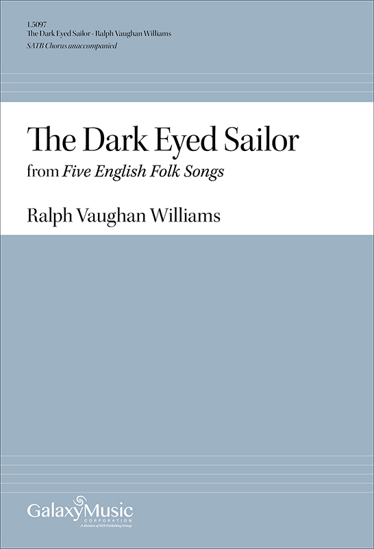 Five English Folk-Songs: 1. The Dark Eyed Sailor : SATB : Ralph Vaughan Williams : 1.5097