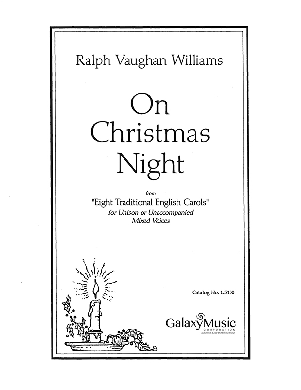 Eight Traditional English Carols: On Christmas Night : Unison : Ralph Vaughan Williams : 1.5130
