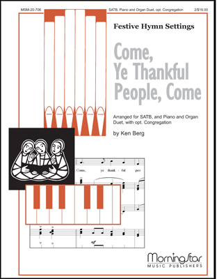 Ken Berg : Come, Ye Thankful People, Come : SATB : Songbook : 20-706