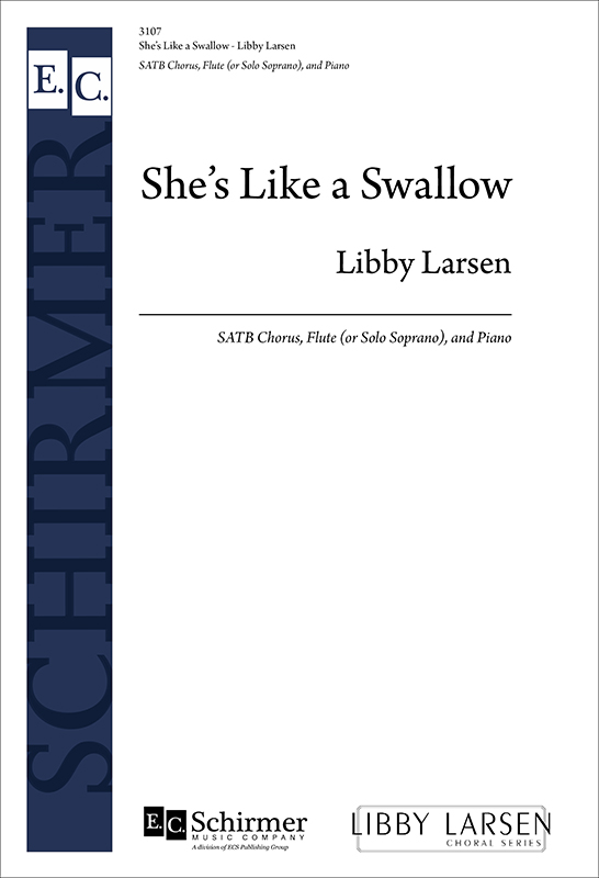 She's Like a Swallow : SATB : Libby Larsen : Libby Larsen : Sheet Music : 3107