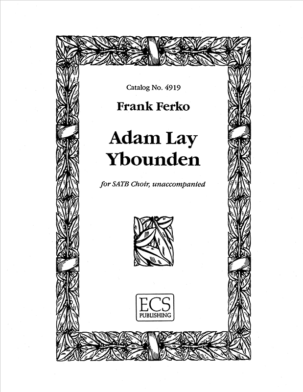 Adam lay ybounden : SATB : Frank Ferko : Songbook : 4919