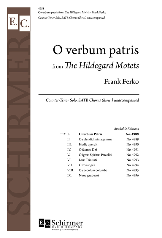 The Hildegard Motets: 1. O verbum Patris : SATB divisi : Frank Ferko : Hildegard von Bingen : Sheet Music : 4988