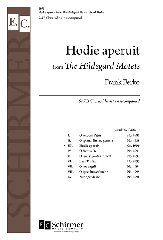 The Hildegard Motets: 3. Hodie aperuit : SATB divisi : Frank Ferko : Hildegard von Bingen : Sheet Music : 4990