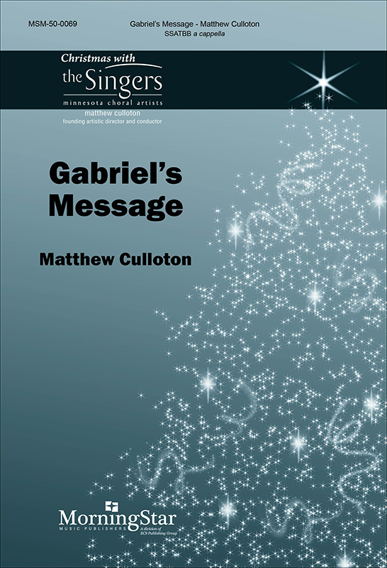 Gabriel's Message : SSATBB : Matthew Culloton : Sheet Music : 50-0069