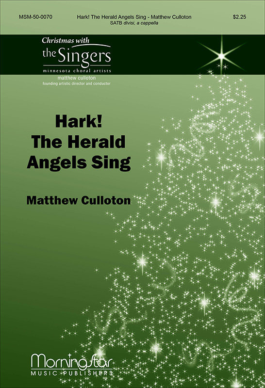 Hark! The Herald Angels Sing : SATB divisi : Matthew Culloton : Matthew Culloton : Songbook & Parts CD : 50-0070