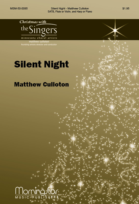 Silent Night : SATB : Matthew Culloton : Matthew Culloton : Sheet Music : 50-0085