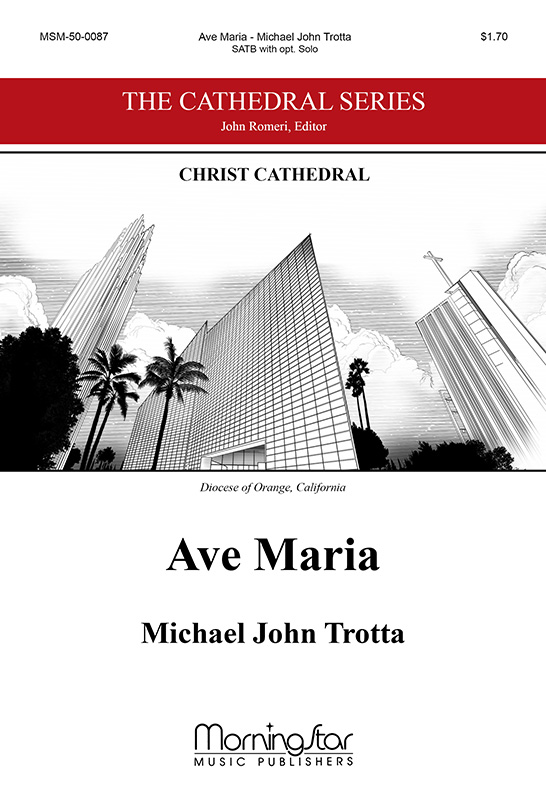 Ave Maria : SATB : Michael John Trotta : 50-0087