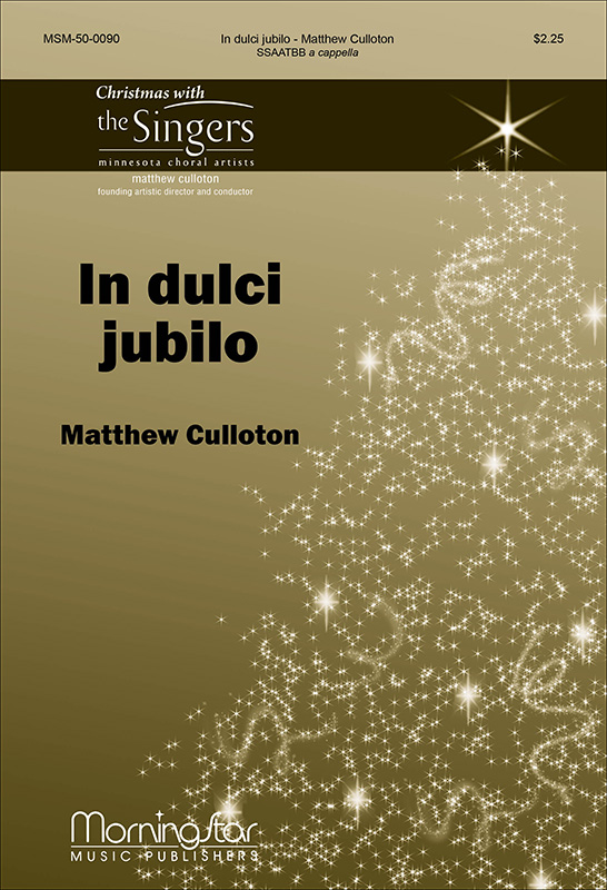 In dulci jubilo : SATB divisi : Matthew Culloton : Sheet Music : 50-0090