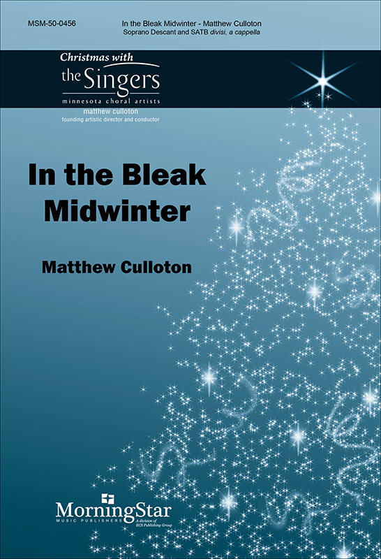 In the Bleak Midwinter : SATB divisi : Matthew Culloton : Matthew Culloton : Sheet Music : 50-0456