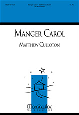 Manger Carol : SATB : Matthew Culloton : Sheet Music : 50-1124