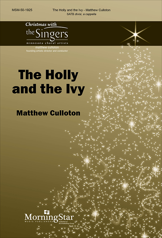 The Holly and the Ivy : SATB divisi : Matthew Culloton : Sheet Music : 50-1925