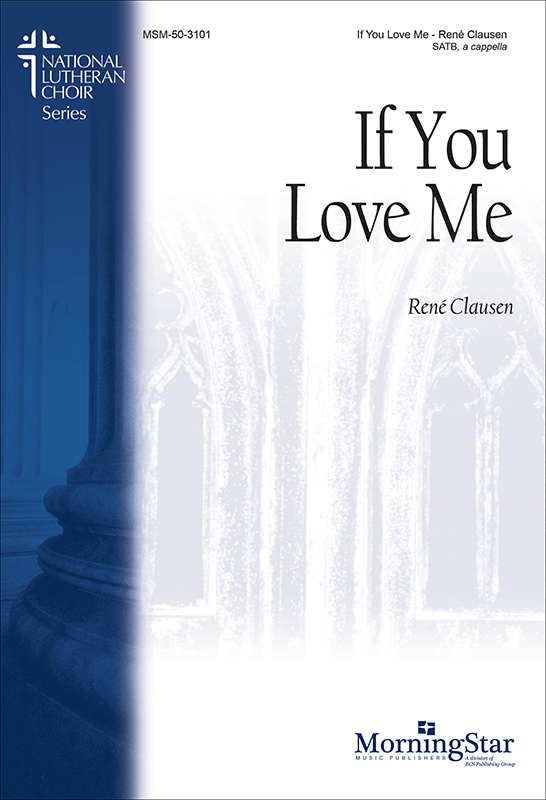 If You Love Me : SATB : Rene Clausen : Sheet Music : 50-3101
