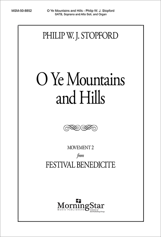 O Ye Mountains and Hills (Mvt 2 from Festival Benedicite) : SATB : Philip Stopford : Sheet Music : 50-8852