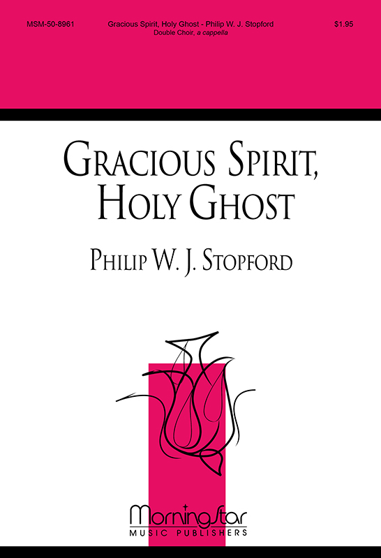 Gracious Spirit, Holy Ghost : SATB : Philip Stopford : Sheet Music : 50-8961