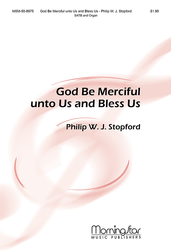 God Be Merciful unto Us and Bless Us : SATB : Philip Stopford : Sheet Music : 50-8975