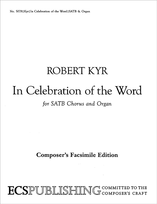 In Celebration of the Word : SATB : Robert Kyr : 5078