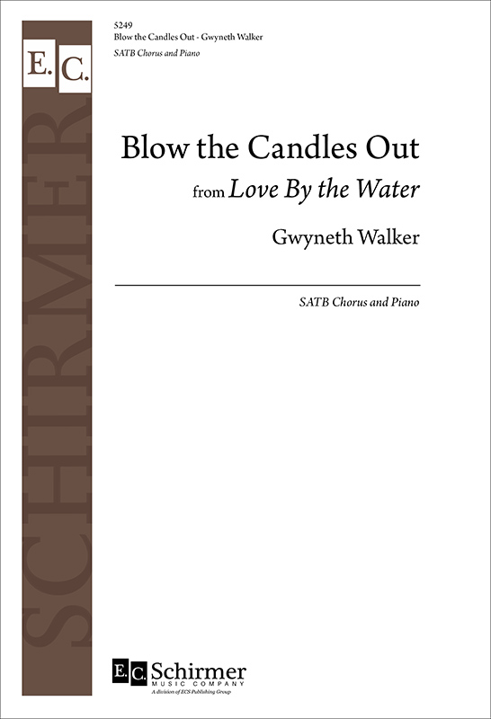 Love By the Water: 1. Blow the Candles Out : SATB : Gwyneth Walker : Gwyneth Walker : Sheet Music : 5249