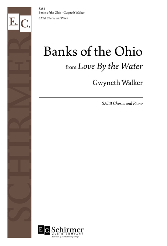 Love By the Water: 3. Banks of the Ohio : SATB : Gwyneth Walker : Gwyneth Walker : Sheet Music : 5251