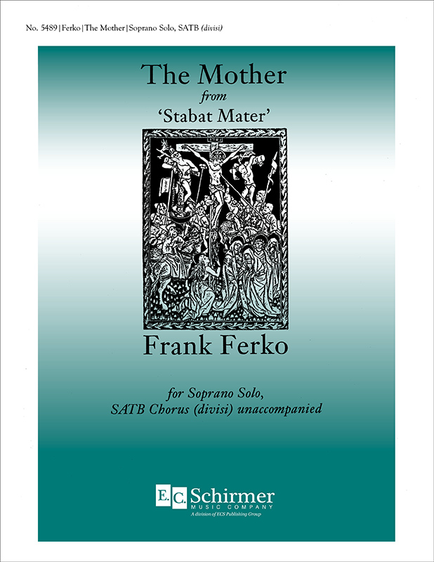 Stabat Mater: The Mother : SATB : Frank Ferko : Sheet Music : 5489