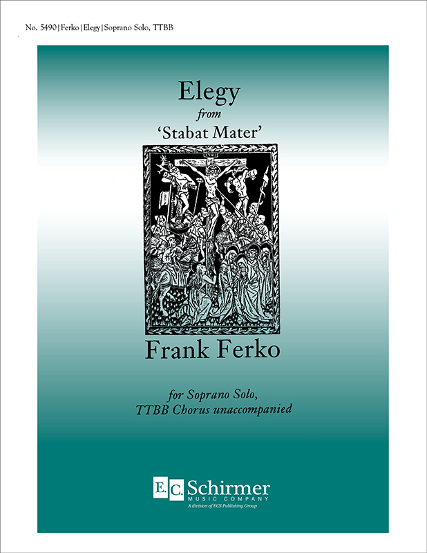 Stabat Mater: Elegy : TTBB : Frank Ferko : Sheet Music : 5490