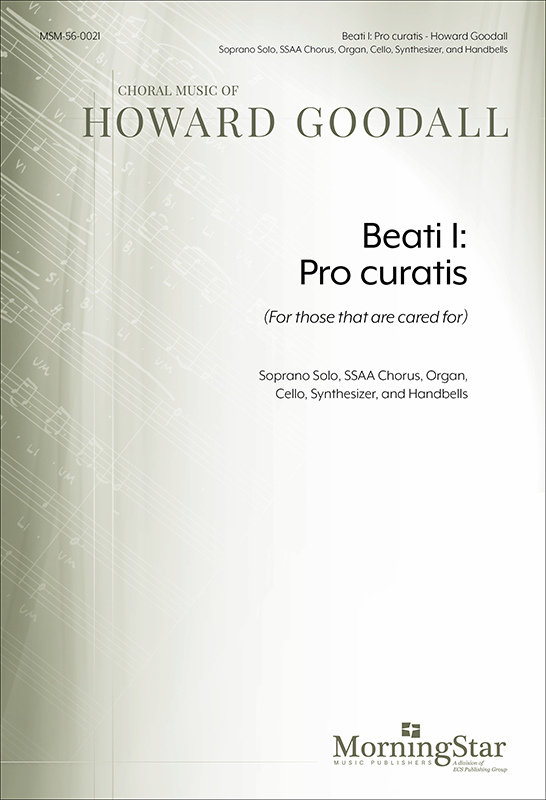 Beati I: Pro curatis (For those that are cared for) : SSAA : Howard Goodall : Sheet Music : 56-0021